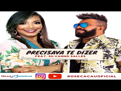 Precisava Te Dizer - Rose Cacau Part. Silvanno Salles