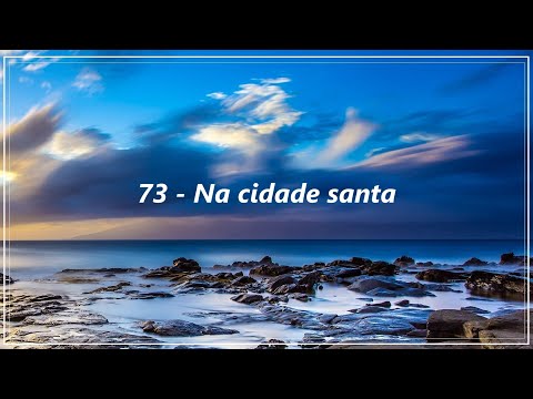 Hino 73 Hinário 3 - Na cidade santa