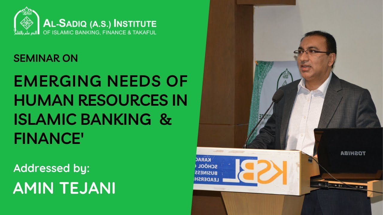 Amin Tejani | Seminar on "Emerging Needs of Human Resources in Islamic Banking & Finance"