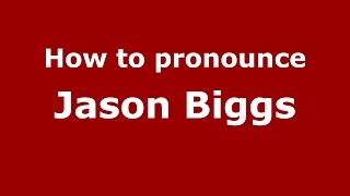 How to pronounce Jason Biggs