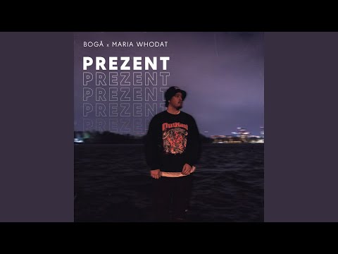 Prezent (feat. Maria WhoDat)