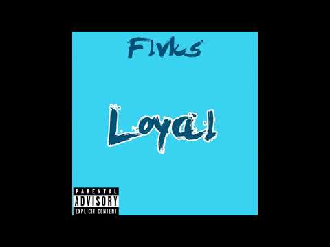 Flvkz- Loyal(My Story)