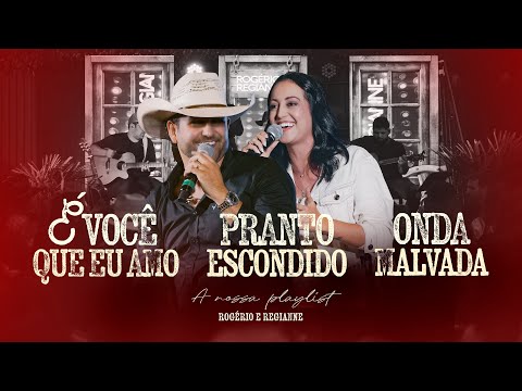Rogério & Regianne - É Você Que Eu Amo, Pranto Escondido e Onda Malvada | A Nossa Playlist