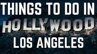 LOS ANGELES THINGS TO DO - Ideal for your Los Angeles Trip 2017!