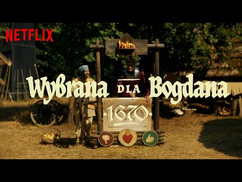 Wybrana dla Bogdana | 1670: Sezon 2 | Netflix