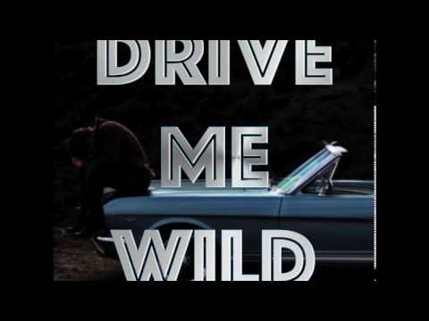 The Grand Southern - Drive Me Wild w/ Lyrics