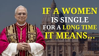 🕊️ WHY A WOMAN IS SINGLE FOR A LONG TIME? – A MESSAGE OF FAITH BY POPE LEO XIV