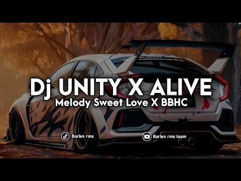 DJ UNITY X ALIVE X MELODY SWEET LOVE X BBHC SLOW FULL BASS VIRAL FYP TIKTOK
