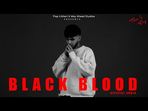 Black Blood - Flop Likhari (Official Audio)