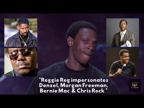 Reggie Reg impersonates "Denzel, Morgan Freeman, Bernie Mac and Chris Rock"