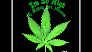 C Money - I'm So High Ft. Nevalow