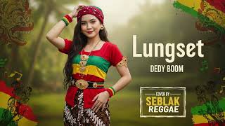 Download lagu LUNGSET | Cover Reggae Version mp3