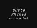 Busta Rhymes - As i come back 