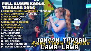 Download lagu JANGAN TUNGGU LAMA-LAMA - AJENG FEBRIA FT BRODIN FULL ALBUM TERBARU DANGDUT KOPLO TERBARU 2026 mp3