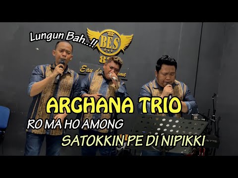 Live!! ARGHANA TRIO - SATOKKIN PE DI NIPIKKI || RO MA HO AMONG (Cover) / With BES 88 Parfum