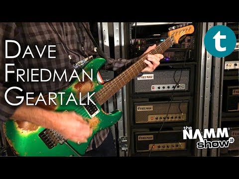 NAMM 2018 | New Friedman Amps & Guitars | Demo feat. Dave Friedman
