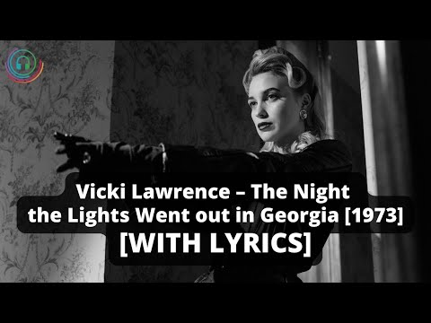 Vicki Lawrence – The Night the Lights Went Out in Georgia [WITH LYRICS] [1973] - Hot 100 Number 1