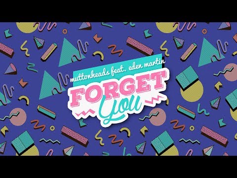 Muttonheads Feat. Eden Martin - Forget You