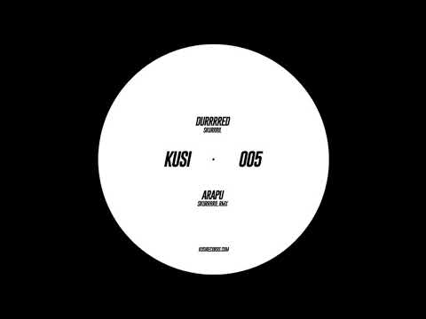 KUSI005 - B - Durrrred - Skurrrril (Arapu RMX)