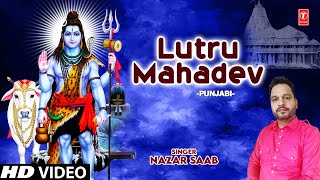 Lutru Mahadev I Shiv Bhajan I NAZAR SAAB I Full HD Video Song