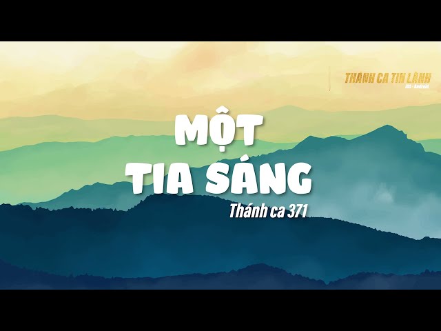 THÁNH CA 371 | MỘT TIA SÁNG | KARAOKE THÁNH CA TIN LÀNH