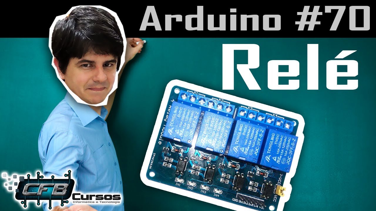 Usando Relé com o Arduino - Curso de Arduino #70