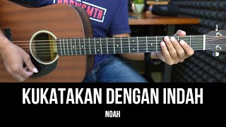 Download lagu Kukatakan Dengan Indah - Noah (Peterpan) | Tutorial Chord Gitar Mudah dan Lirik mp3