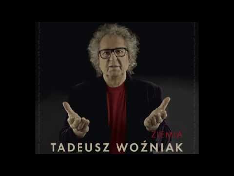 Tadeusz Woźniak -  A ty się ziemio nie bój