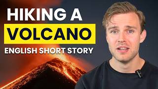 Learn English With a Story: Hiking a Volcano | B1–B2 Listening Practice