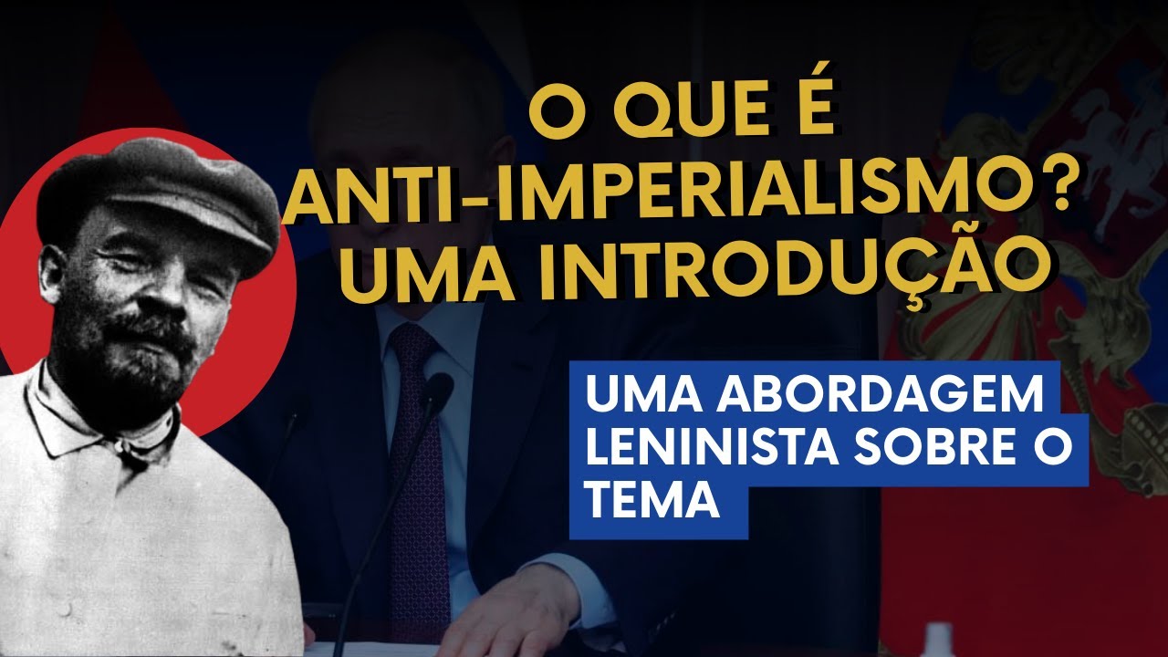 O QUE É ANTI-IMPERIALISMO? UMA INTRODUÇÃO