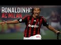 Ronaldinho - The Greatest Skills & Goals - AC Milan