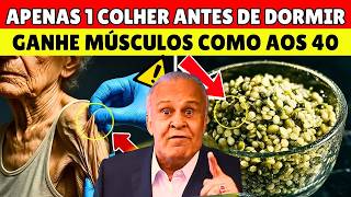 The Powerful Seed That Strengthens Your Bones and Kills Sarcopenia at Any Age | Dr. Lair Ribeiro