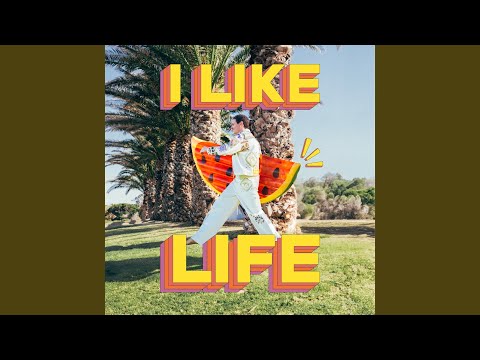 I Like Life