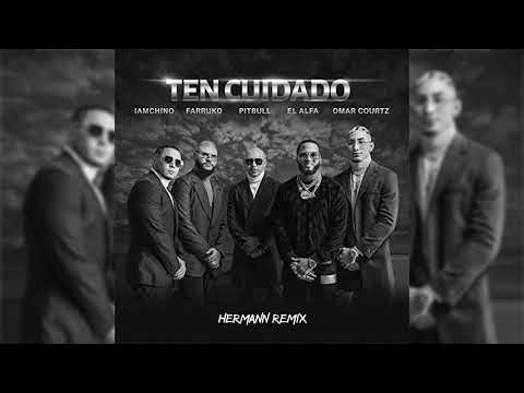 Pitbull, Farruko, IAmChino, El Alfa, Omar Courtz - Ten Cuidado (HERMANN Remix)