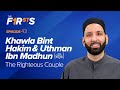 Khawla Bint Hakim Uthman Ibn Madhun Ra The Righteous Couple The Firsts Dr Omar Suleiman