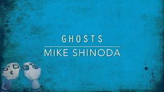Ghosts (Lyric Video) - Mike Shinoda