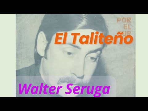 El Taliteño - Walter SERUGA - Uruguay, 1979