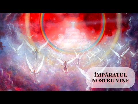 09 - Împăratul nostru vine