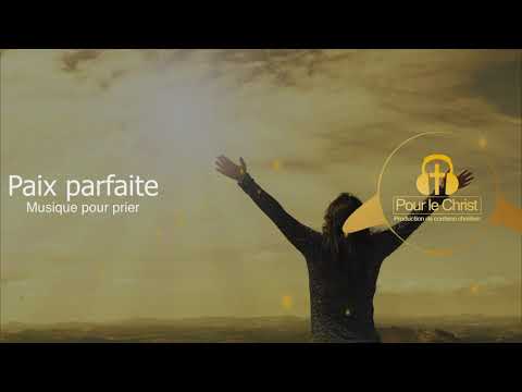 Paix parfaite - Musique pour prier (Pour le Christ)