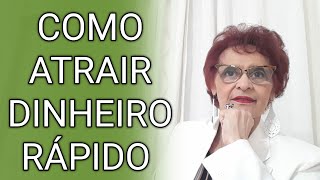 COMO ATRAIR DINHEIRO RÁPIDO
