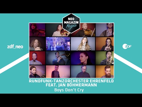 Rundfunk-Tanzorchester Ehrenfeld feat. Jan Böhmermann - "Boys Don't Cry"  | NEO MAGAZIN ROYALE
