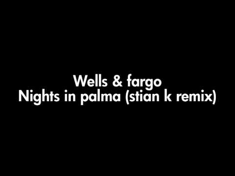 Wells & fargo - nights in palma (Stian K remix)