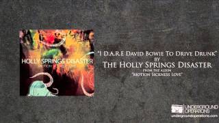 The Holly Springs Disaster - I D.A.R.E. David Bowie To Drunk Drive