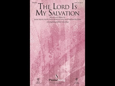 THE LORD IS MY SALVATION - Jonas Myrin/Keith Getty/Kristyn Getty/Nathan Nockels/arr. Robert Sterling