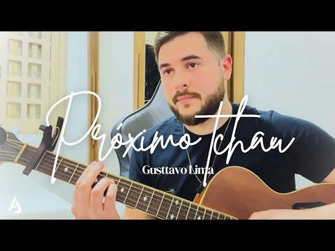 Próximo Tchau - Gusttavo Lima