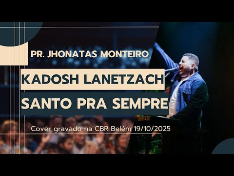 SANTO PRA SEMPRE/KADOSH LANETZACH (COVER) PR. JHONATAS MONTEIRO (PORTUGUÊS/HEBRAICO)