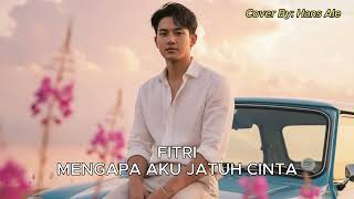 Download lagu Fitri - Mengapa Aku Jatuh Cinta | Hans Ale Cover Version mp3 Download lagu Fitri - Mengapa Aku Jatuh Cinta | Hans Ale Cover Version mp3