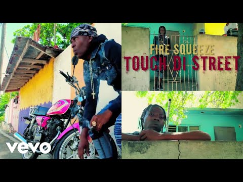 Fire Squeeze - Touch Di Street (Official Video) ft. Sleepy Time Ghost