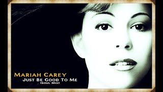 Mariah Carey - Just Be Good To Me (Extended Soul Mix)