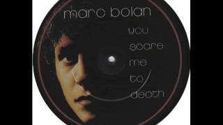 MARC BOLAN - YOU SCARE ME TO DEATH - VINYL